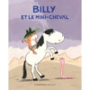 Livre "Billy Et Le Mini-cheval" MOULIN ROTY Ecole Des Loisirs 1 Livre "Billy Et Le Mini-cheval" MOULIN ROTY Ecole Des Loisirs -Moulin Roty livre billy et le mini cheval moulin roty ecole des loisirs